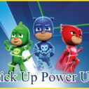 pj masks pick up power up